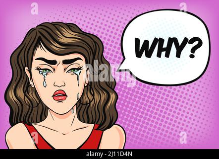 Woman crying and asking Why? Woman in stress and depression. Painful feeling concept pop art comic style vector illustration Stock Vector