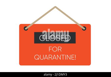 Closed for quarantine. Information warning sign about quarantine measures Stock Vector