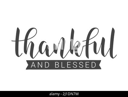 Vector Illustration. Handwritten Lettering of Thankful And Blessed. Template for Banner, Postcard, Poster, Print, Sticker or Web Product. Stock Vector