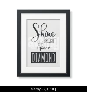 Shine Bright Like a Diamond. Vector Typographic Quote with Simple Modern Black Frame Isolated. Gemstone, Diamond, Sparkle, Jewerly Concept Stock Vector