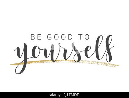 Vector Stock Illustration. Handwritten Lettering of Be Good To Yourself. Template for Banner, Postcard, Poster, Print, Sticker or Web Product. Stock Vector