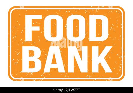 FOOD BANK, words written on orange rectangle stamp sign Stock Photo