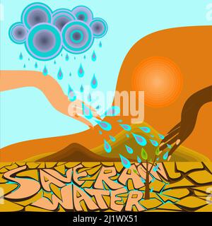 Water is life. Save Rainwater harvesting. Solution to water crisis concept Stock Vector