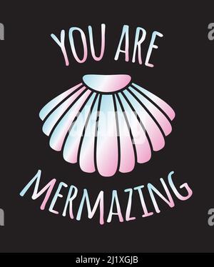 Vector holographic mermaid quote with shell isolated on black background. You are mermazing lettering illustration Stock Vector