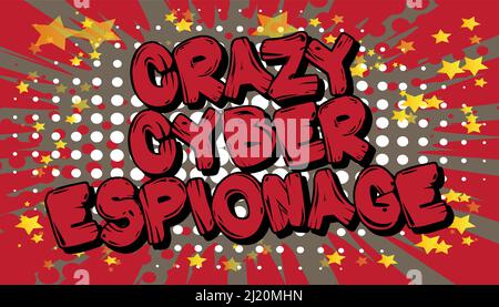 Crazy Cyber Espionage. Comic book word text on abstract comics background. Retro pop art style illustration. Stock Vector