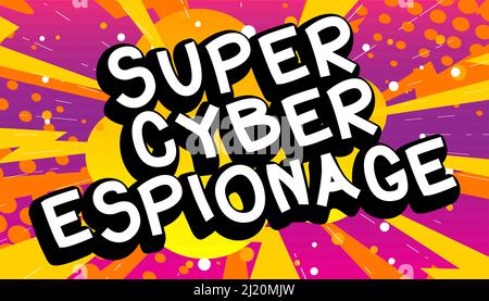 Super Cyber Espionage. Comic book word text on abstract comics background. Retro pop art style illustration. Stock Vector