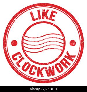 LIKE CLOCKWORK text written on red round postal stamp sign Stock Photo