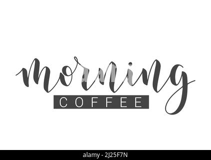 Vector Stock Illustration. Handwritten Lettering of Morning Coffee. Template for Banner, Postcard, Poster, Print, Sticker or Web Product. Stock Vector