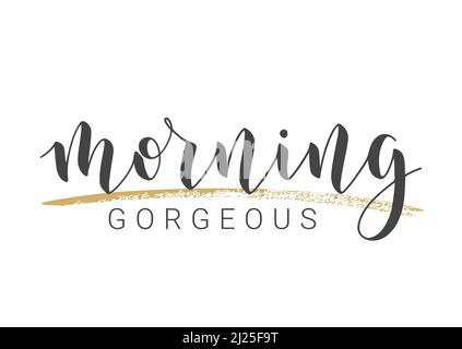 Vector Stock Illustration. Handwritten Lettering of Morning Gorgeous. Template for Banner, Postcard, Poster, Print, Sticker or Web Product. Stock Vector