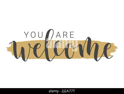 Vector Illustration. Handwritten Lettering of You Are Welcome. Template for Banner, Invitation, Party, Postcard, Poster, Print, Sticker or Web Product Stock Vector