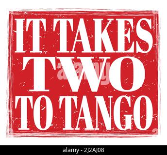 IT TAKES TWO TO TANGO, written on red grungy stamp sign Stock Photo