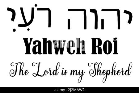 Hebrew word Yahweh Roi the Lord is my Shepherd, a hand drawn Hebrew letting in black on a white background. Stock Photo