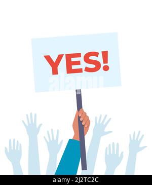 Yes banner in human hand. Manifesting activists demonstrating sign. Street demonstration concept. Political revolution, demonstrate. Vector Stock Vector