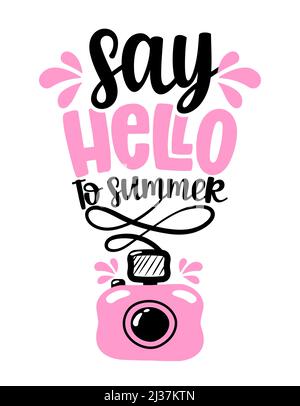 Say hello to summer - funny hand drawn calligraphy text. Good for fashion shirts, poster, gift, or other printing press. Motivation quote. Stock Vector