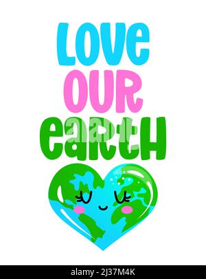 Love our Earth - Earth Day kawaii drawing with heart shape Earth. Poster or t-shirt textile graphic design. Beautiful illustration. Earth Day environm Stock Vector