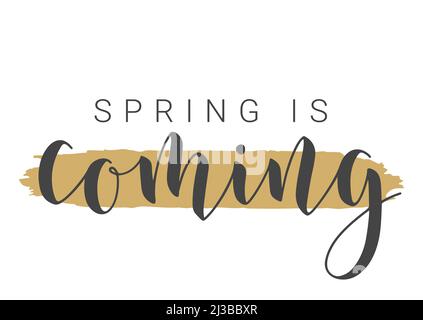Handwritten Lettering of Spring Is Coming. Template for Banner, Card, Invitation, Party, Poster, Print or Web Product. Stock Vector