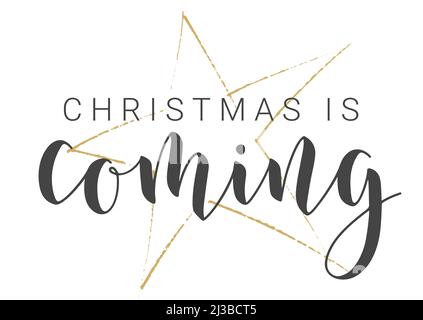 Handwritten Lettering of Christmas Is Coming. Template for Banner, Invitation, Party, Postcard, Poster, Print, Sticker or Web Product. Stock Vector