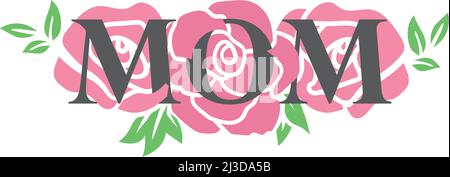 vector illustration of pink roses with Mom text. Stock Vector