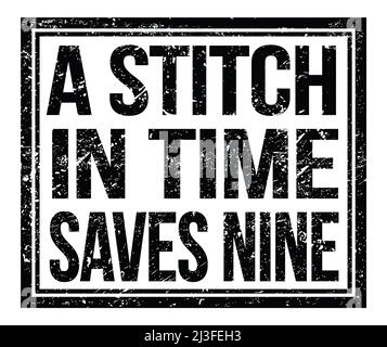 A STITCH IN TIME SAVES NINE, written on black grungy stamp sign Stock Photo