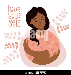 Card Love yourself. Beautiful ethnic woman hugging herself. Vector illustration. Concept Love yourself and find time for yourself. Cute dark skinned c Stock Vector