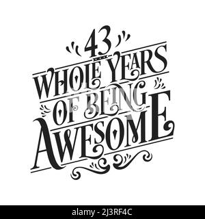 43 whole years of being awesome. 43rd birthday celebration lettering Stock Vector