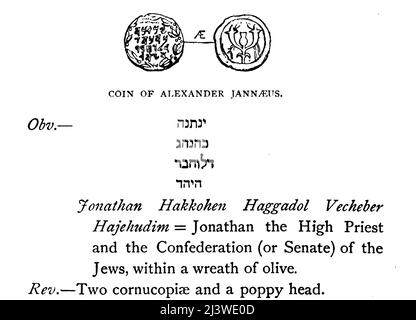 COIN OF ALEXANDER JANNAEUS (the second king of the Hasmonean dynasty) Obv. Jonathan Hakkohen Haggadol Vecheber Hajehudim [Jonathan the High Priest and the Confederation (or Senate) of the Jews], within a wreath of olive. Rev. Two cornucopiae and a poppy head Illustration of ancient Biblical time coin from the book '  The money of the Bible ' by George Charles Williamson, Publisher: London, The Religious Tract Society 1894 Stock Photo