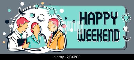 Conceptual caption Happy Weekend. Business showcase Cheerful rest day Time of no office work Spending holidays Colleagues Sharing Thoughts Together Stock Photo