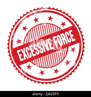 EXCESSIVE FORCE text written on red grungy zig zag borders round stamp. Stock Photo