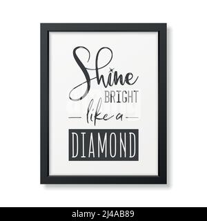 Shine Bright Like a Diamond. Vector Typographic Quote with Simple Modern Black Frame Isolated. Gemstone, Diamond, Sparkle, Jewerly Concept Stock Vector