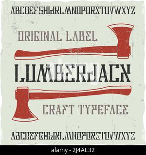 Vintage label typeface named Lumberjack. Good font to use in any vintage labels or logo. Stock Vector