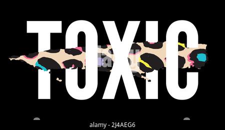 Toxic slogan text with animal skin details vector illustration design for fashion graphics, t shirt prints, posters Stock Vector