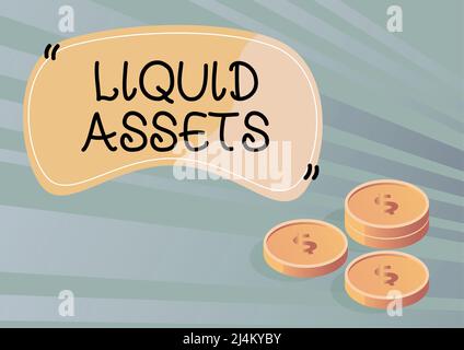 Sign displaying Liquid Assets. Business idea Cash and Bank Balances Market Liquidity Deferred Stock Coins symbolizing future financial plans Stock Photo