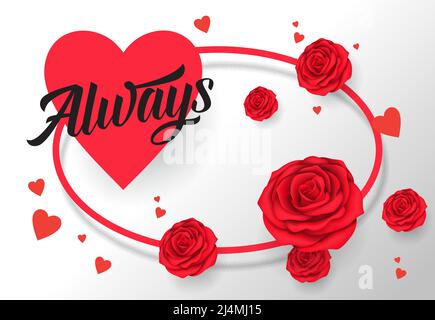 Always lettering in oval frame with heart and roses. Saint Valentines Day greeting card. Handwritten text, calligraphy. For leaflets, brochures, invit Stock Vector