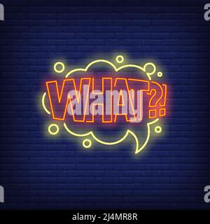 WHAT lettering neon sign. Word in speech bubble on brick wall background. Vector illustration in neon style for posters, comics, surprise Stock Vector