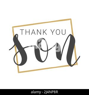 Handwritten Lettering of Thank You Son. Template for Banner, Greeting Card, Postcard, Invitation, Party, Poster, Print or Web Product. Stock Vector