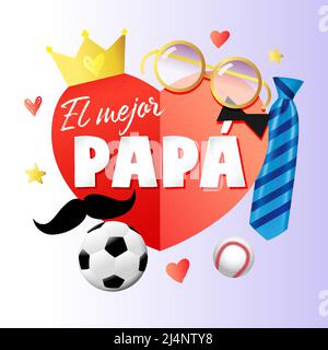 El Mejor Papa - Best Dad Ever, Spanish congrats. Happy Father's day icon. Happy Fathers Day creative greeting card with 3D style objects. Isolated abs Stock Vector