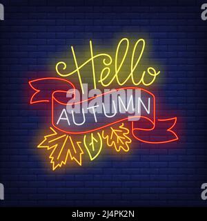 Hello autumn neon sign with ribbon and fall leaves. Text sample, oak, maple. Autumn concept. Vector illustration in neon style, glowing element for po Stock Vector