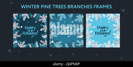 Set of Christmas holiday frames with happy holidays text, eps vector. Creative posters set showing pine trees branches on blue backgrounds. Stock Vector