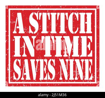 A STITCH IN TIME SAVES NINE, words written on red stamp sign Stock Photo