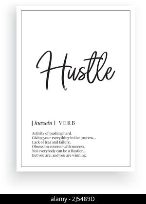 Hustle definition, vector. Minimalist modern poster design. Motivational, inspirational quotes. Hustle noun description. Wording Design isolated on wh Stock Vector