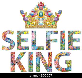 Hand-painted art design. Hand drawn illustration words Selfie King with crown for t-shirt and other decoration Stock Photo