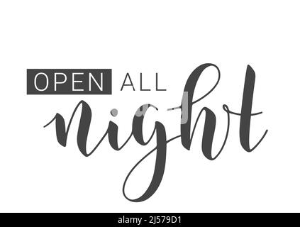 Vector Illustration. Handwritten Lettering of Open All Night. Template for Banner, Invitation, Party, Postcard, Poster, Print, Sticker or Web Product. Stock Vector