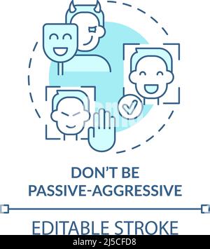 Dont be passive-aggressive turquoise concept icon Stock Vector