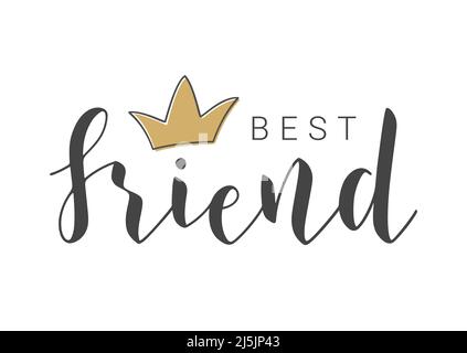 Vector Illustration. Handwritten Lettering of Best Friend. Template for Banner, Invitation, Party, Postcard, Poster, Print, Sticker or Web Product. Stock Vector