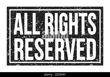 ALL RIGHTS RESERVED, words written on black rectangle stamp sign Stock Photo