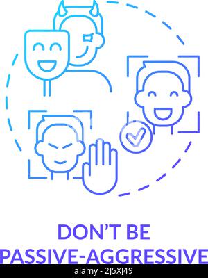 Dont be passive-aggressive blue gradient concept icon Stock Vector