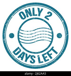 ONLY 2 DAYS LEFT text written on blue round postal stamp sign Stock Photo