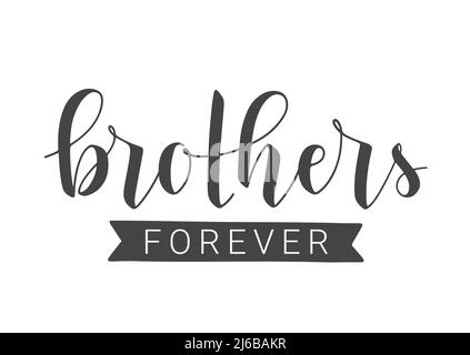 Handwritten Lettering of Brothers Forever. Template for Banner, Greeting Card, Postcard, Invitation, Party, Poster, Print or Web Product. Stock Vector