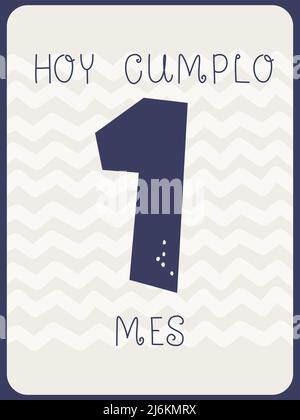 Greeting card for a baby's birthday in Spanish. Today I am 1 month old. Vector illustration in monochrome pastel colors. Stock Vector