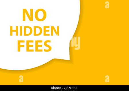No hidden fees speech bubble banner vector with copy space for business, marketing, flyers, banners, presentations and posters. illustration Stock Vector